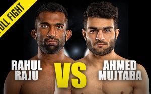 Видео боя Рахул Раджу – Ахмед Муджтаба ONE Championship: Unbreakable 3