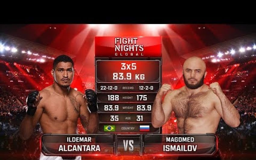 Видео боя Магомед Исмаилов - Ильдемар Алькантара FIGHT NIGHTS GLOBAL 85